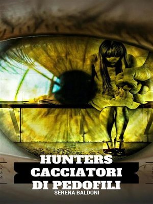 cover image of Hunters-Cacciatori di pedofili